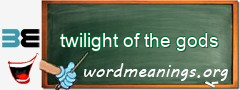 WordMeaning blackboard for twilight of the gods